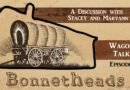 Bonnetheads 17: Wagon Talks with Stacey and Maryann