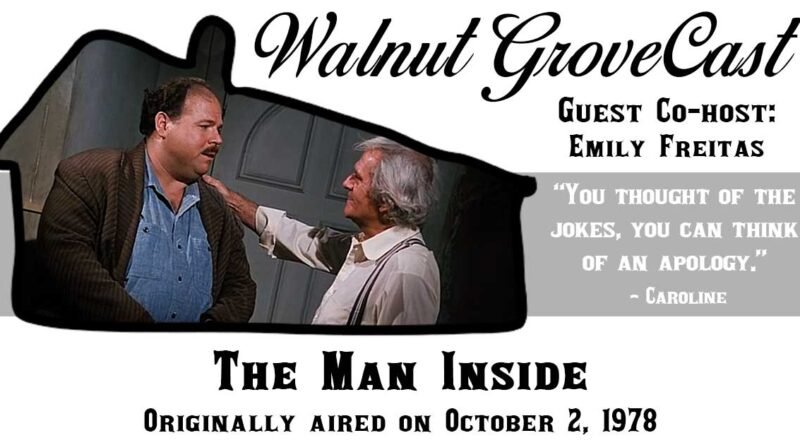 The Man Inside | The Little House on the Prairie Podcast: Walnut GroveCast